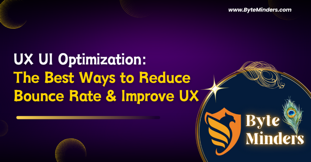 UX UI Optimization: The Best Ways to Reduce Bounce Rate & Improve UX
