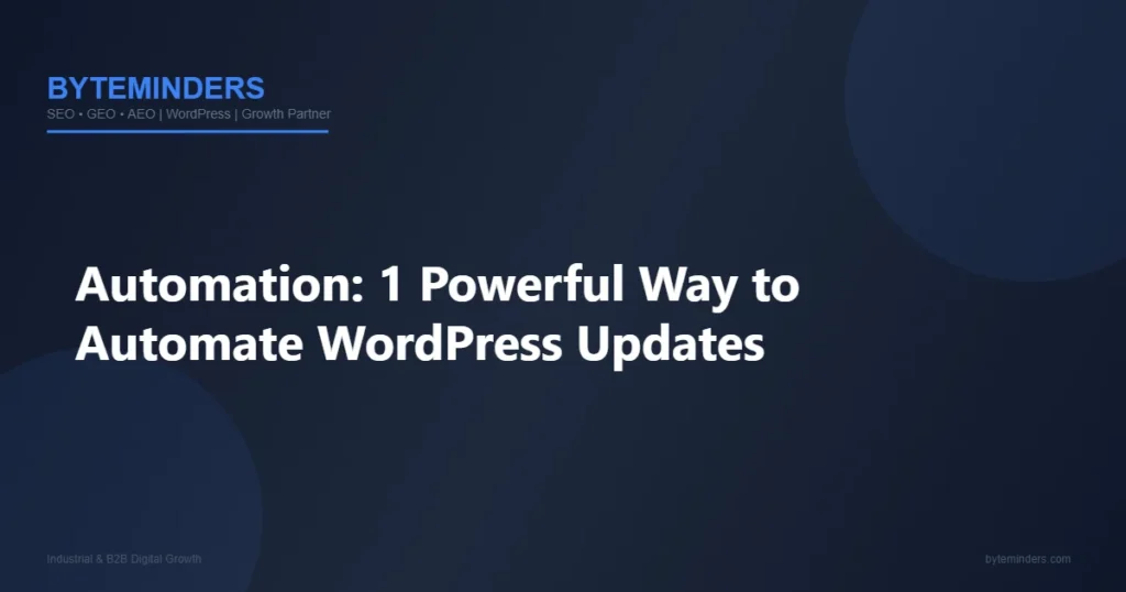 Automation: 1 Powerful Way to Automate WordPress Updates