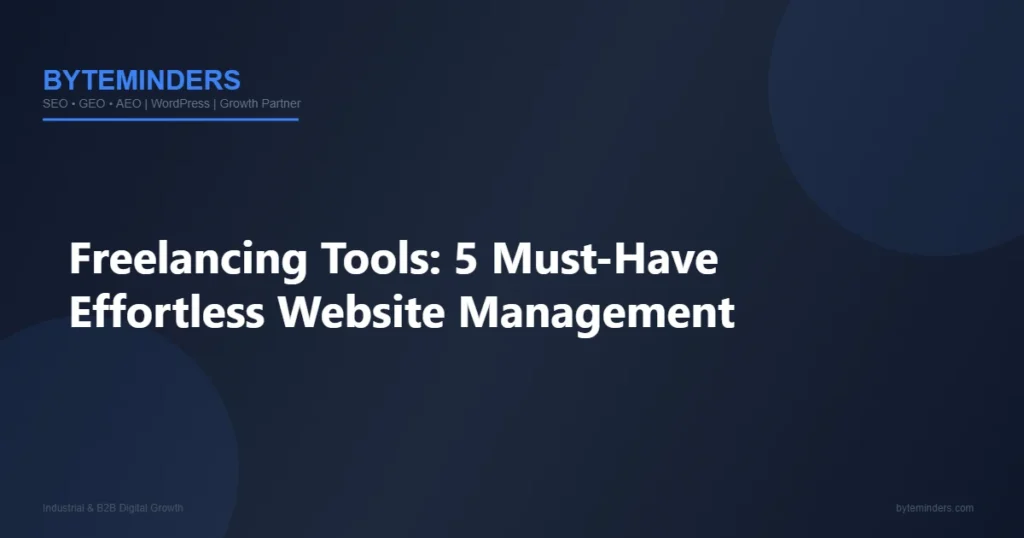 Freelancing Tools: 5 Must-Have Effortless Website Management