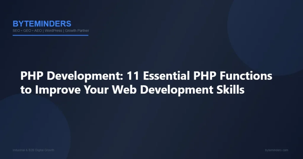 PHP Development: 11 Essential PHP Functions to Improve Your Web Development Skills