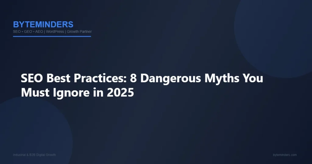SEO Best Practices: 8 Dangerous Myths You Must Ignore in 2025