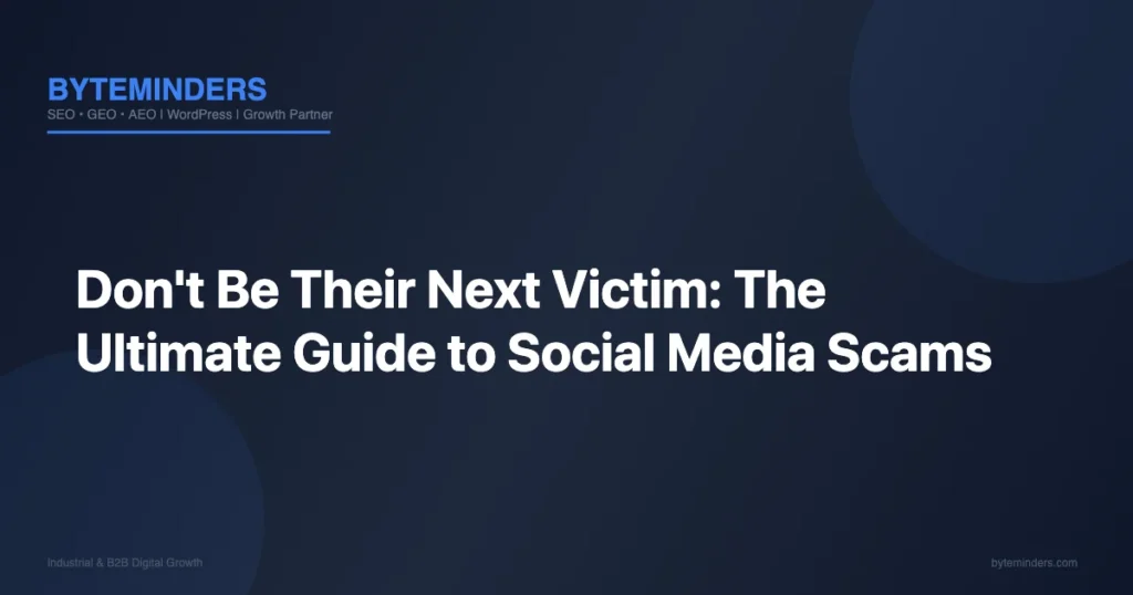 Social Media Scams: 7 Ways to Avoid Becoming Their Next Victim