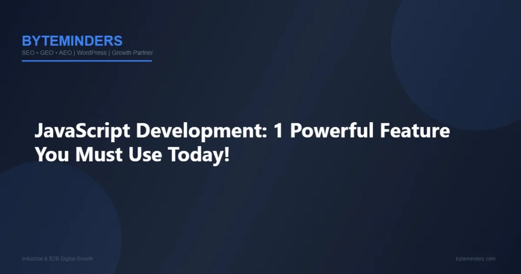 JavaScript Development: 1 Powerful Feature You Must Use Today!