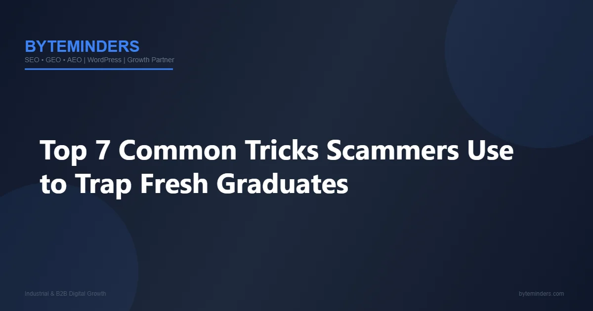 Top 7 Common Tricks Scammers Use to Trap Fresh Graduates