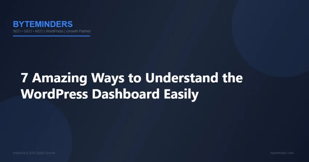 7 Amazing Ways to Understand the WordPress Dashboard Easily