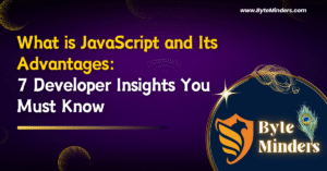 What is JavaScript and Its Advantages