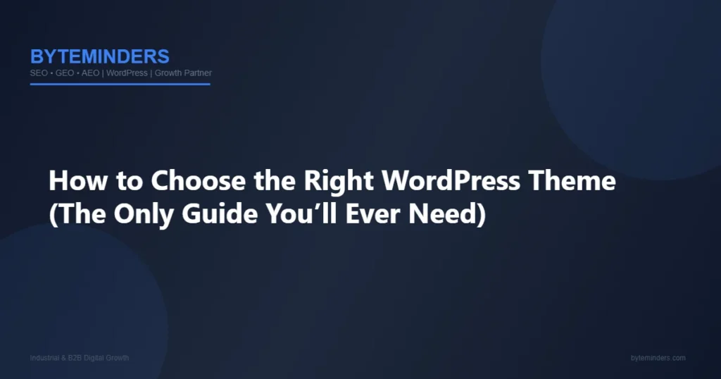 How to Choose the Right WordPress Theme (The Only Guide You’ll Ever Need)