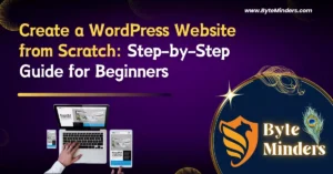 How to Create a WordPress Website from Scratch - ByteMinder