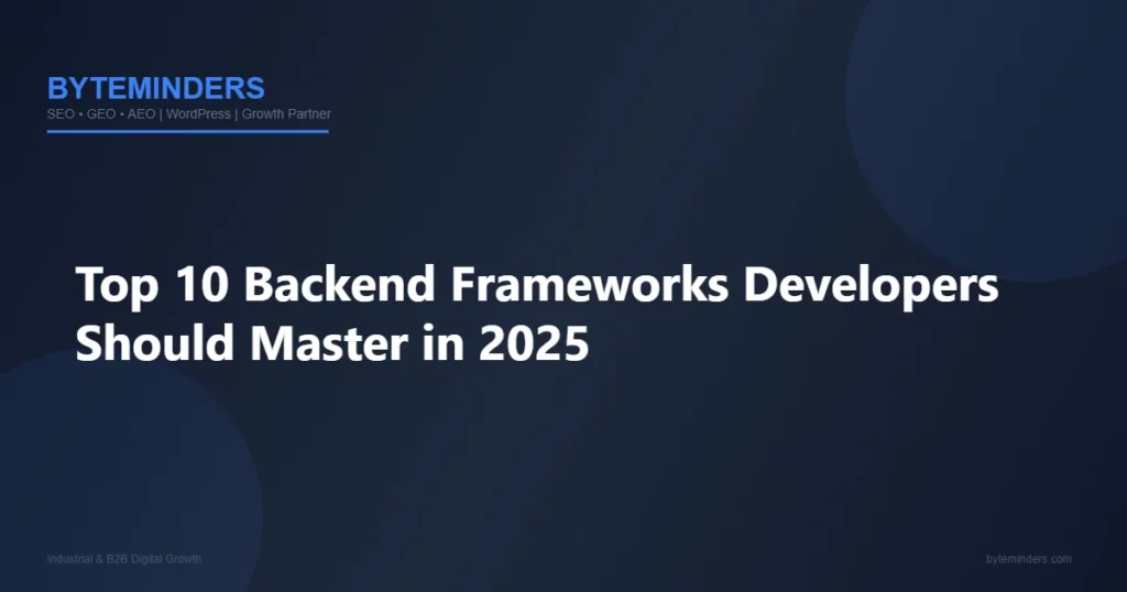 Top 10 Backend Frameworks Developers Should Master in 2025
