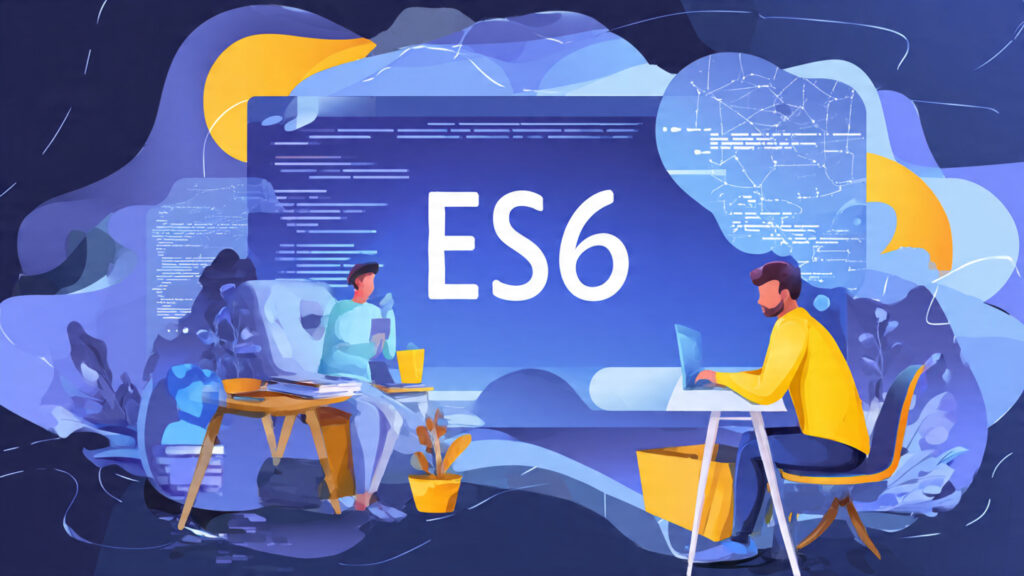 JavaScript ES6 Features: 20 Game-Changing Updates You Must Learn