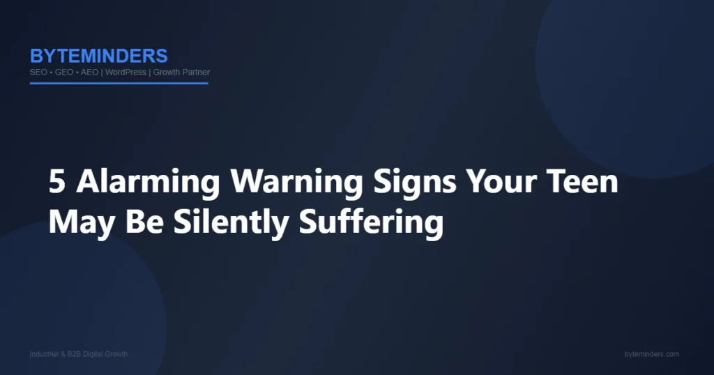 5 Alarming Warning Signs Your Teen May Be Silently Suffering