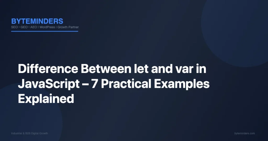 Difference Between let and var in JavaScript – 7 Practical Examples Explained