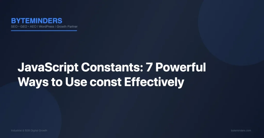 JavaScript Constants: 7 Powerful Ways to Use const Effectively