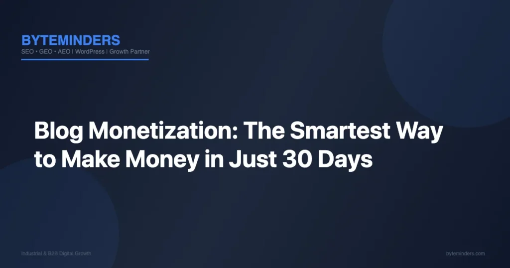 Blog Monetization: The Smartest Way to Make Money in Just 30 Days