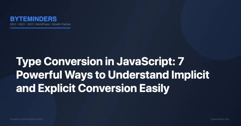 Type Conversion in JavaScript: 7 Powerful Ways to Understand Implicit and Explicit Conversion Easily
