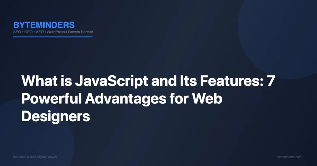 What is JavaScript and Its Features: 7 Powerful Advantages for Web Designers