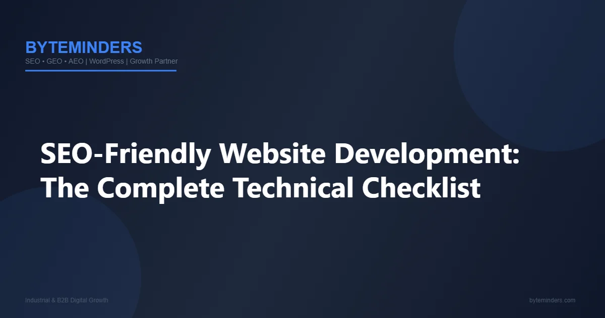 SEO-Friendly Website Development: The Complete Technical Checklist