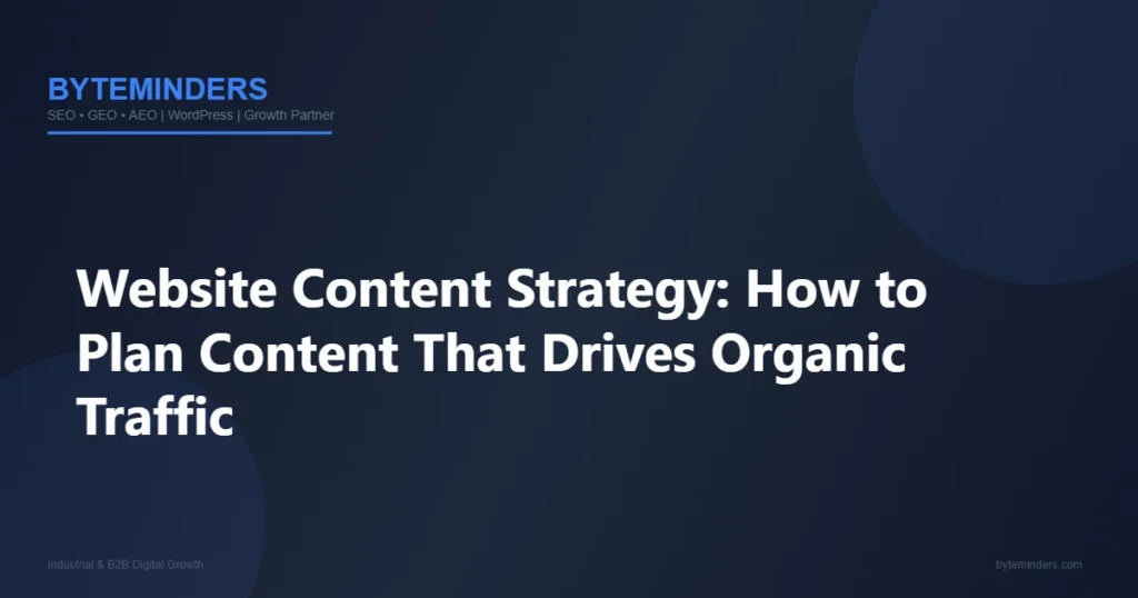 Website Content Strategy: How to Plan Content That Drives Organic Traffic