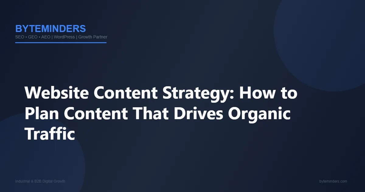 Website Content Strategy: How to Plan Content That Drives Organic Traffic