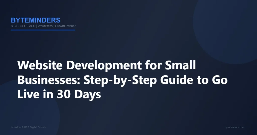 Website Development for Small Businesses: Step-by-Step Guide to Go Live in 30 Days