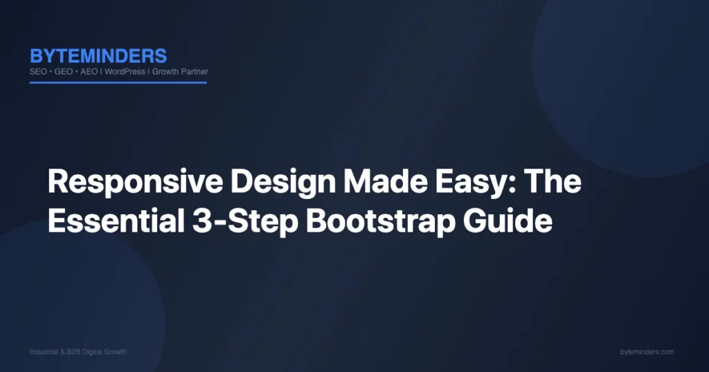Responsive Design Made Easy: The Essential 3-Step Bootstrap Guide