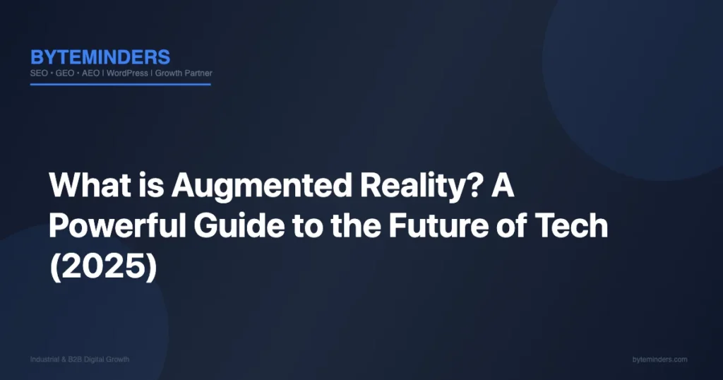 What is Augmented Reality? A Powerful Guide to the Future of Tech (2025)